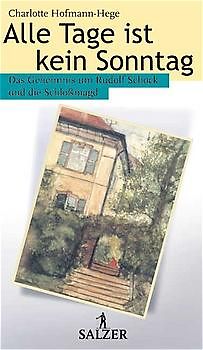 Alle Tage ist kein Sonntag. Das Geheimnis um Rudolf Schock und die Schlossmagd