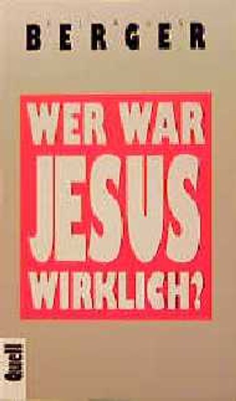 Wer war Jesus wirklich?