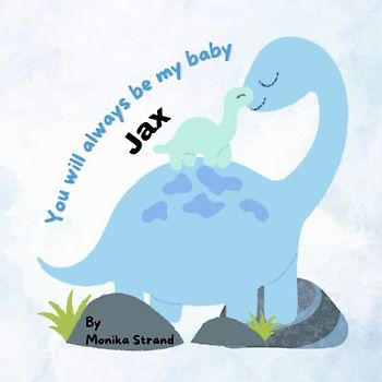 You Will Always Be My Baby Jax