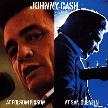 Johnny Cash - At Folsom Prison / At San Quentin