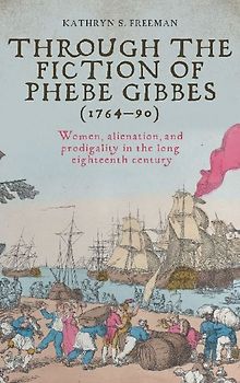 Through the fiction of Phebe Gibbes (1764-90)