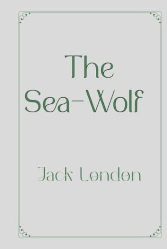 The Sea-Wolf: Elegance Premium Edition