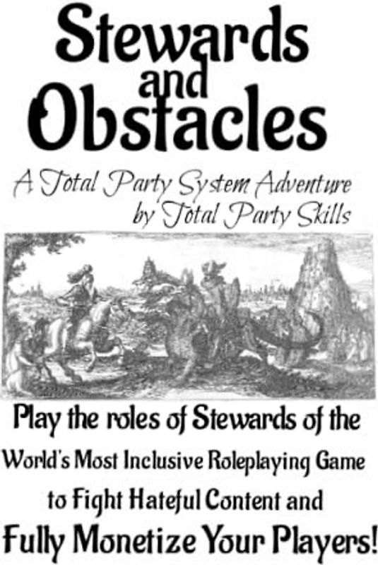 Stewards and Obstacles: a Total Party System Adventure