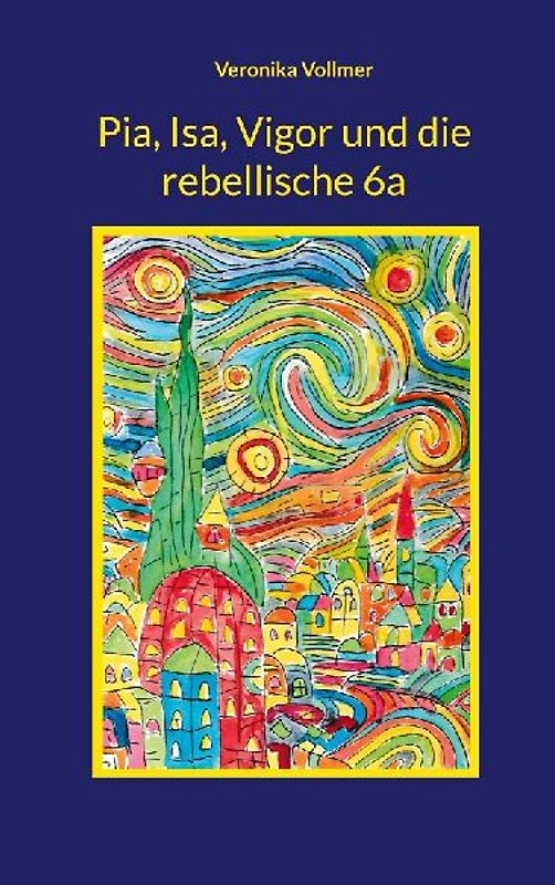 Pia, Isa, Vigor und die rebellische 6a