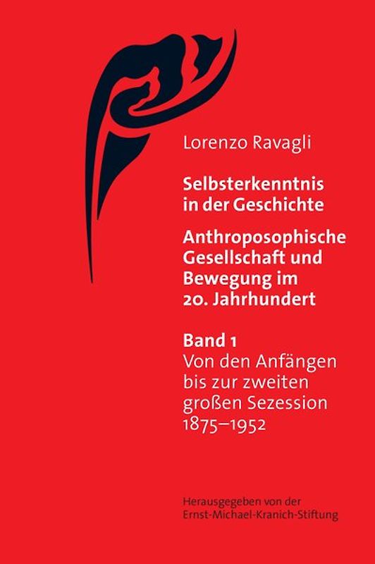 Selbsterkenntnis in der Geschichte - Anthroposophische Gesellschaft und Bewegung im 20. Jahrhundert (Bd. 1)