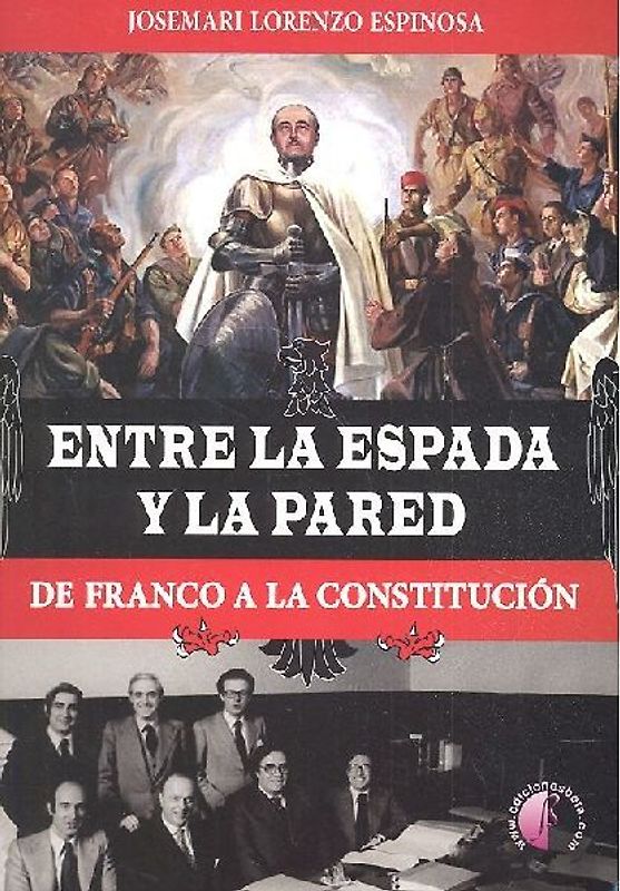 Entre la espada y la pared : de Franco a la Constitución