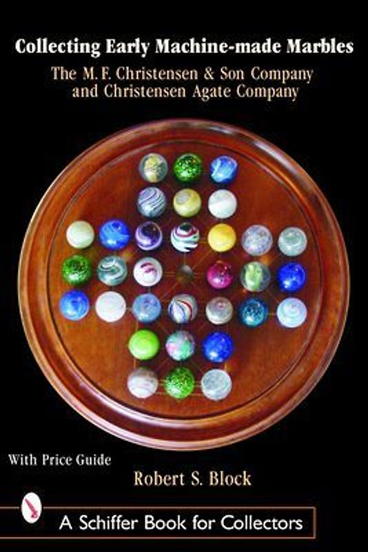 Collecting Early Machine Made Marbles from the M.F. Christensen & Son Company and Christensen Agate Company