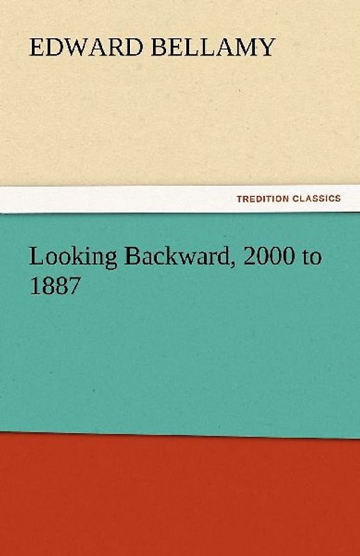 Looking Backward, 2000 to 1887