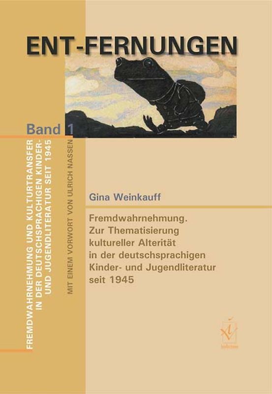 Ent-Fernungen. Fremdwahrnehmung und Kulturtransfer in der deutschsprachigen Kinder- und Jugendliteratur seit 1945