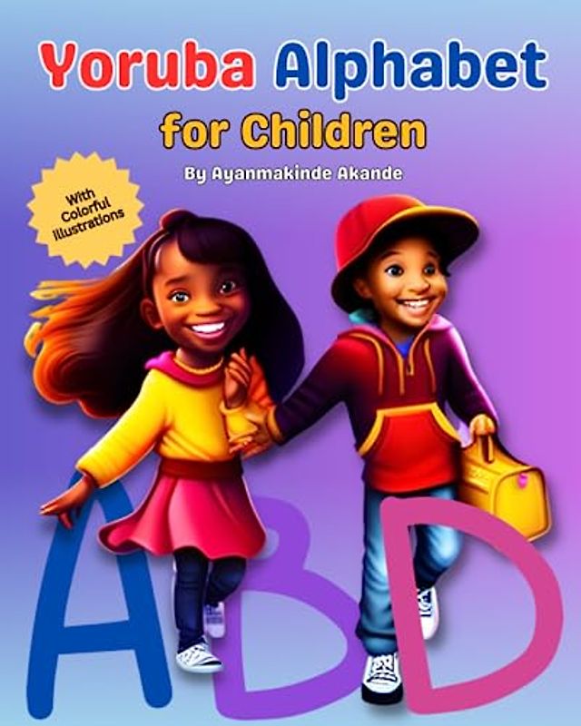 Yoruba Alphabet for Children: Teaching Children Yoruba Alphabet using Picture Book with English Translation
