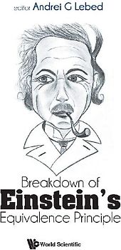 BREAKDOWN OF EINSTEIN'S EQUIVALENCE PRINCIPLE