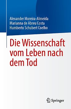Die Wissenschaft vom Leben nach dem Tod