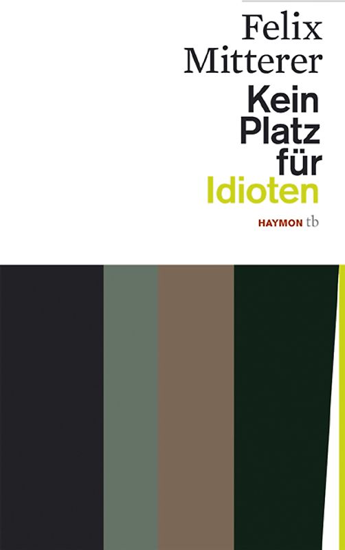 Kein Platz für Idioten