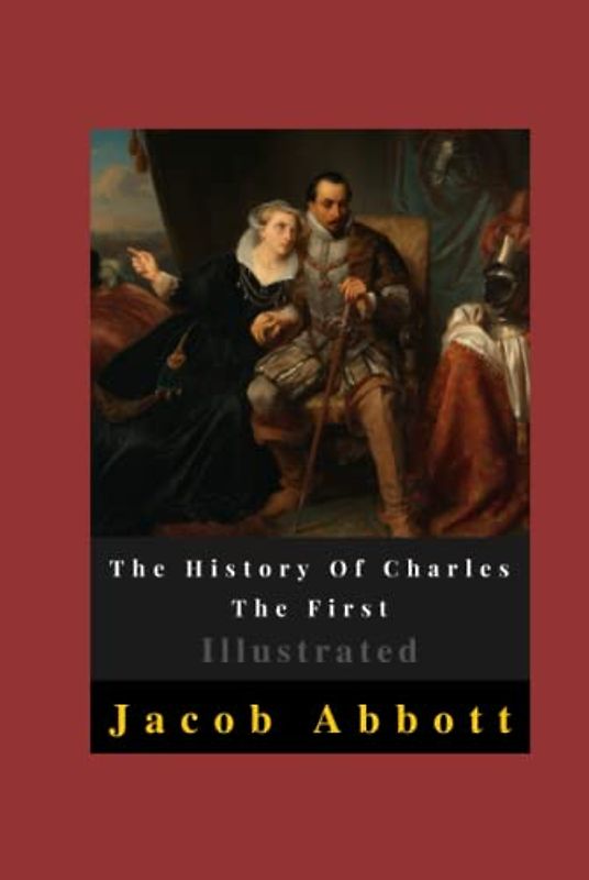 The History Of Charles The First Illustrated