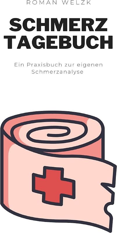 Mein Schmerztagebuch: Schmerzprotokoll für akute chronische Schmerzen zum Ausfüllen