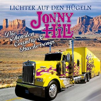 Jonny Hill - Lichter auf Den Hügeln-die Schönsten Country-&Truc