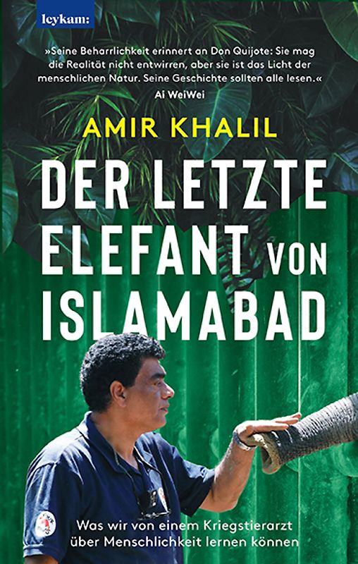 Der letzte Elefant von Islamabad - Was wir von einem Kriegstierarzt über Menschlichkeit lernen können
