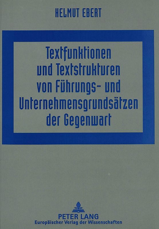 Textfunktionen und Textstrukturen von Führungs- und Unternehmensgrundsätzen der Gegenwart