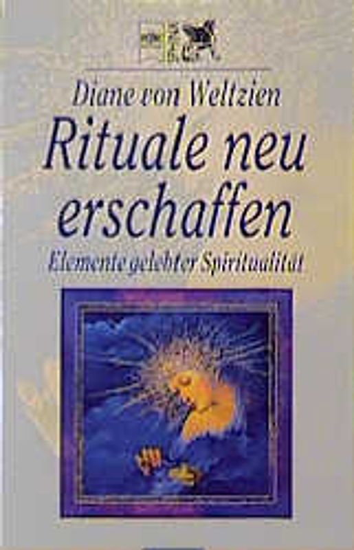 Rituale neu erschaffen. Elemente gelebter Spiritualität