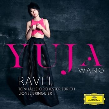 Lionel Bringuier & Yuja Wang, Tonhalle-Orchester Zürich: Maurice Ravel & Gabriel Fauré - Klavierkonzerte / Ballade