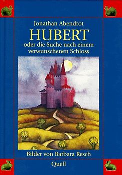 Hubert oder die Suche nach einem verwunschenen Schloss