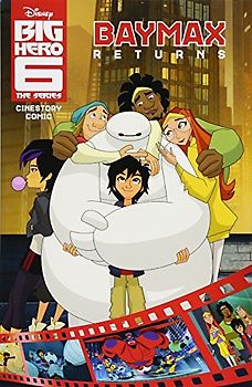 Disney Big Hero 6: The Series: Baymax Returns Cinestory Comic