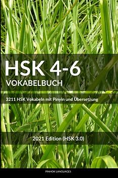 HSK 4-6 Vokabelbuch: 3211 HSK Vokabeln mit Pinyin und Übersetzung (HSK Vokabelbücher)