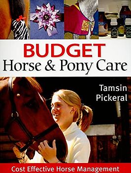 Budget Horse and Pony Care: Cost Effective Horse Management