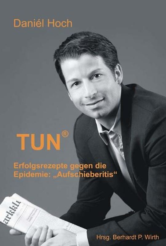 TUN®. Erfolgsrezepte gegen die Epidemie: "Aufschieberitis"