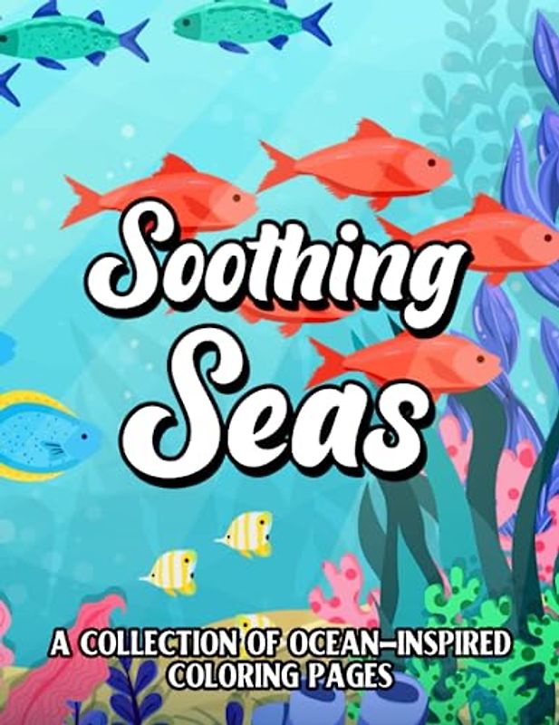 Soothing Seas: A Collection of Ocean-Inspired Coloring Pages