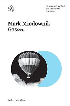 Gassss... Le sostanze sublimi che pervadono il mondo