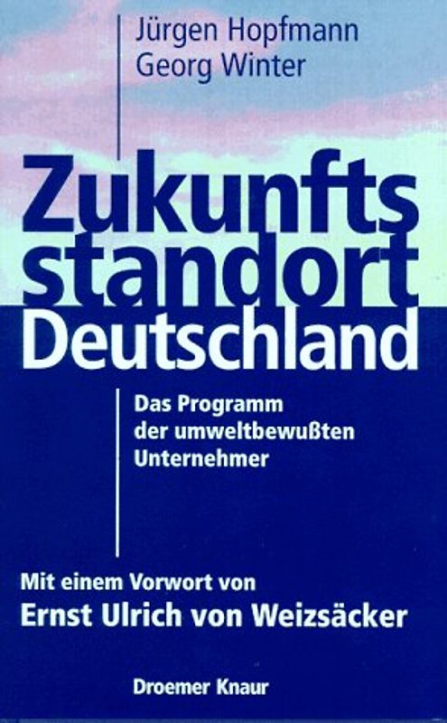 Zukunftsstandort Deutschland. Das Programm der umweltbewussten Unternehmer