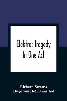 Elektra; Tragedy In One Act