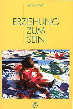 Erziehung zum Sein. Erfahrungsbericht einer aktiven Schule