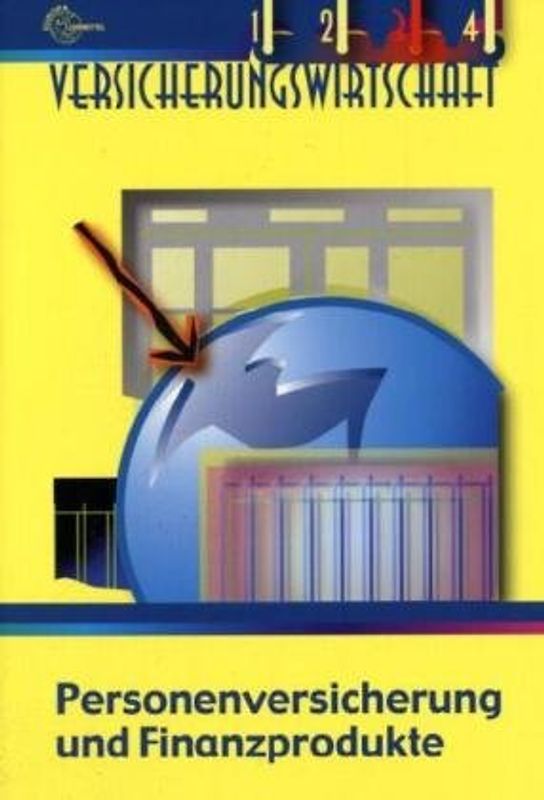 Versicherungswirtschaft 3. Personenversicherung und Finanzprodukte