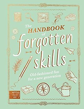 The Handbook of Forgotten Skills