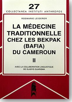La médecine traditionelle chez les Bekpak (Bafia) du Cameroun / La médecine traditionelle chez les Bekpak (Bafia) du Cameroun