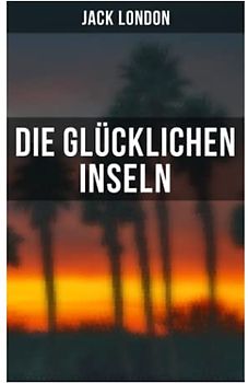 Die glücklichen Inseln