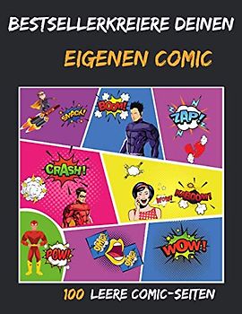 Kreiere deinen eigenen Comic 100 leere Comic-Seiten: für Erwachsene, Teenagers & Kinder