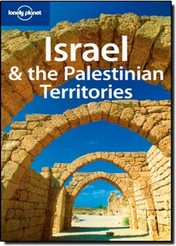 Israel and the Palestinian Territories (Lonely Planet Israel & the Palestinian Territories)