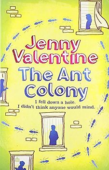 The Ant Colony. Jenny Valentine - Jenny Valentine