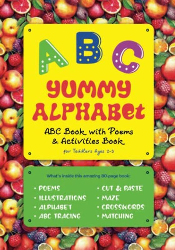 Yummy Alphabet - ABC Book with Poems & Activities Book for Toddlers Ages 2-3: With big illustrations