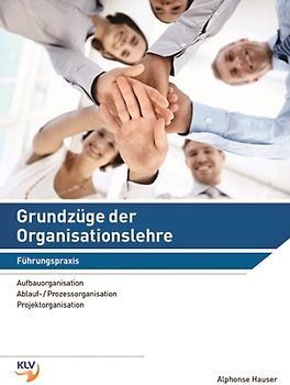 Grundzüge der Organisationslehre - Führungspraxis