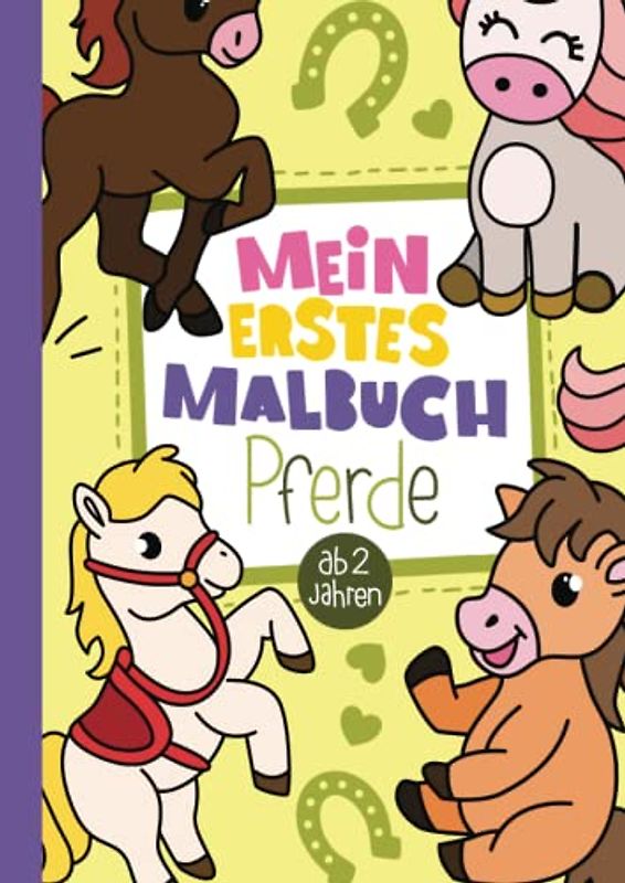 Mein erstes Malbuch: 50 liebevoll gestaltete Pferde zum Ausmalen für Kinder ab 2 Jahren.