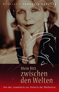 Mein Ritt zwischen den Welten - Biografie Isabella Sonntag