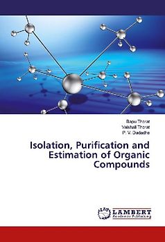 Isolation, Purification and Estimation of Organic Compounds