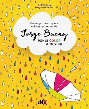 Ponle color a tu vida : frases y cuentos para colorear y pensar