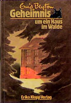 Geheimnis-Serie / Geheimnis um ein Haus im Walde. Fünfzehn lustige Erlebnisse der 6 Spürnasen
