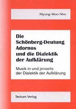 Die Schönberg-Deutung Adornos und die Dialektik der Aufklärung