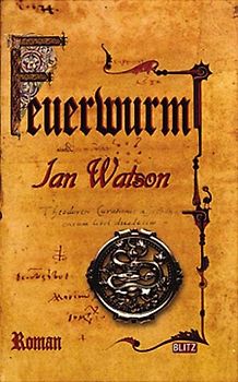Feuerwurm. Ein historisch-phantastischer Roman